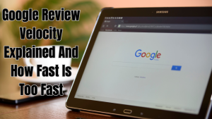 Google Review Velocity Explained And How Fast Is Too Fast